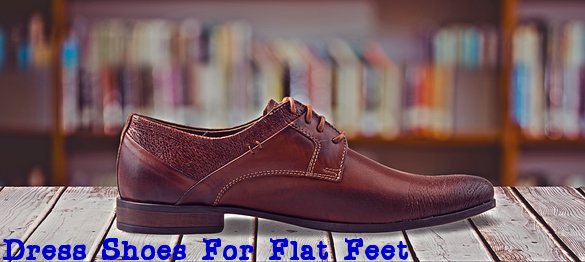 Best Dress Shoes for flat feet and 